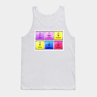 I LuV YOU in Periodic Table Element Symbols Tank Top